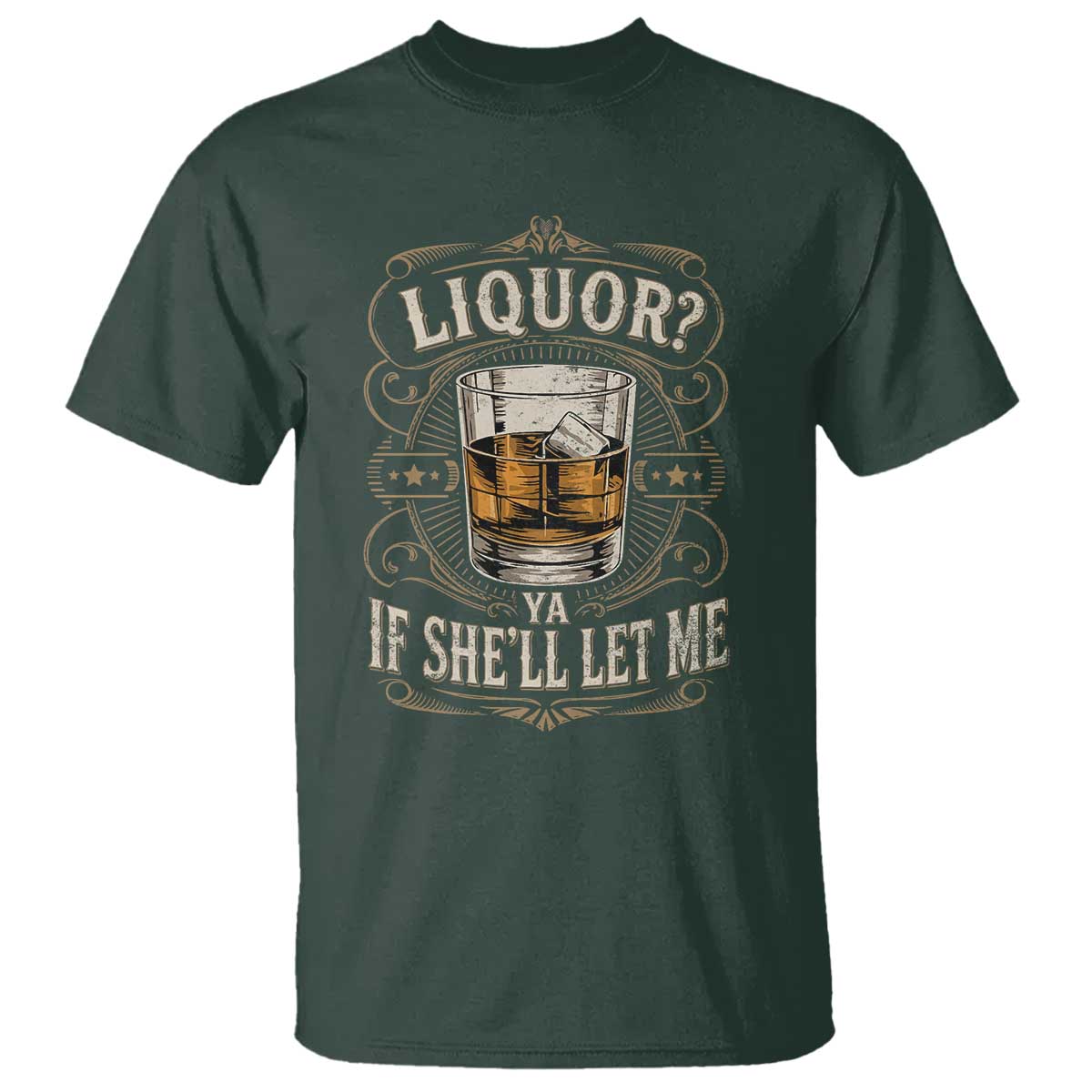 Liquor Ya If She'll Let Me T Shirt Funny Unhinged Adult Humor Cockatil Lover