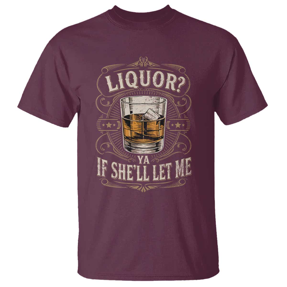 Liquor Ya If She'll Let Me T Shirt Funny Unhinged Adult Humor Cockatil Lover