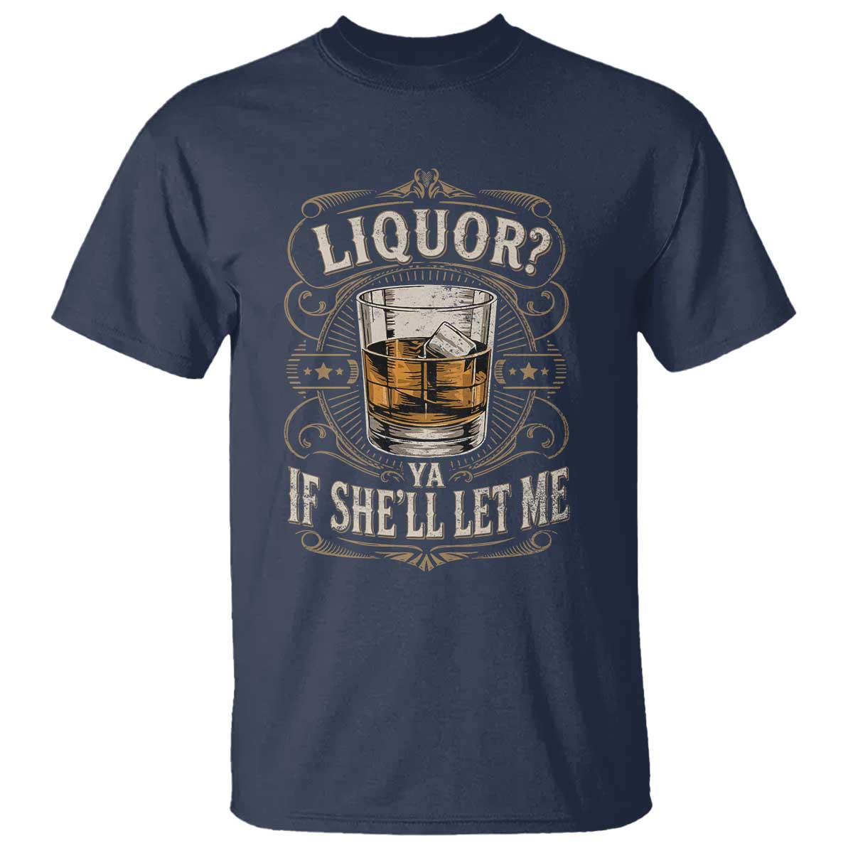 Liquor Ya If She'll Let Me T Shirt Funny Unhinged Adult Humor Cockatil Lover