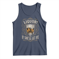 Liquor Ya If She'll Let Me Tank Top Funny Unhinged Adult Humor Cockatil Lover