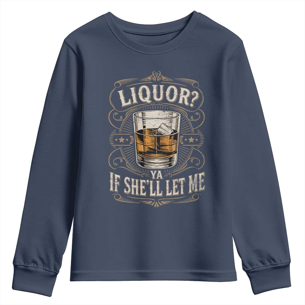 Liquor Ya If She'll Let Me Youth Sweatshirt Funny Unhinged Adult Humor Cockatil Lover