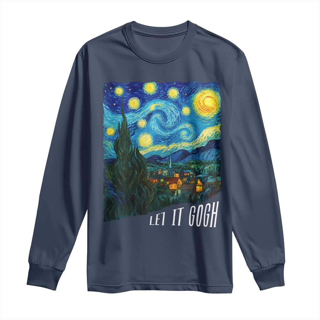 Let It Gogh Funny Vincent Van Gogh Long Sleeve Shirt Starry Night Design Art Lover