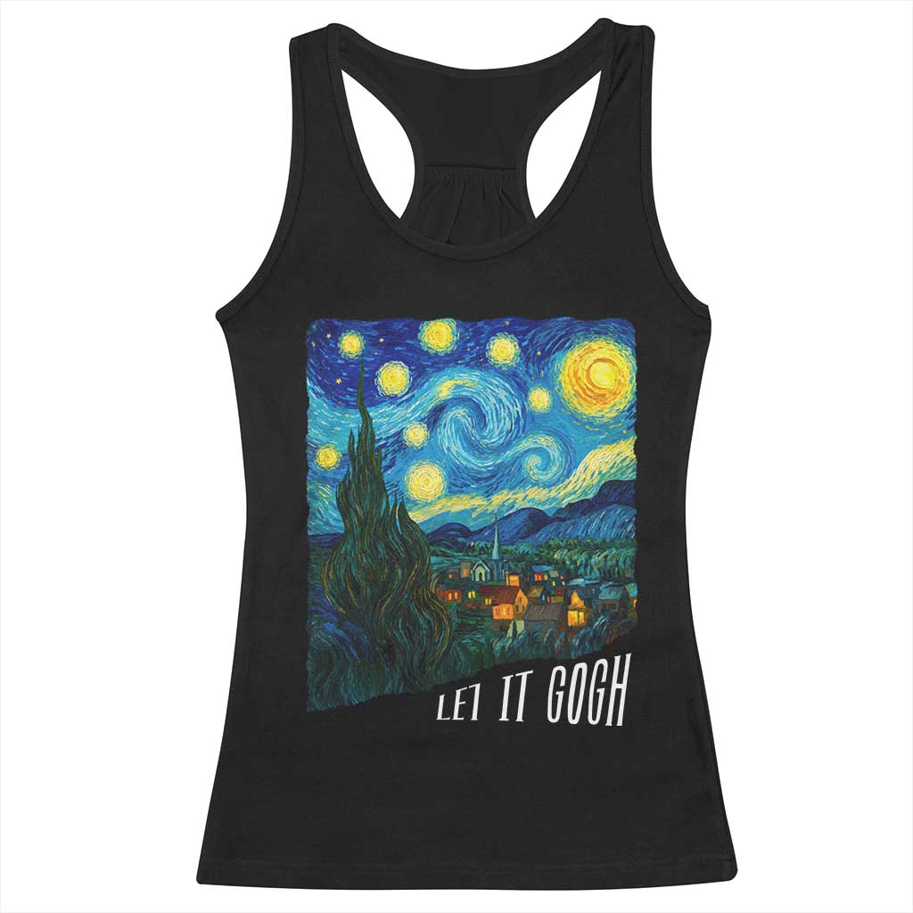Let It Gogh Funny Vincent Van Gogh Racerback Tank Top Starry Night Design Art Lover