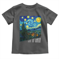 Let It Gogh Funny Vincent Van Gogh Toddler T Shirt Starry Night Design Art Lover