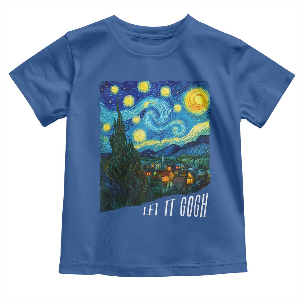 Let It Gogh Funny Vincent Van Gogh Toddler T Shirt Starry Night Design Art Lover