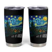 Let It Gogh Funny Vincent Van Gogh Tumbler Cup Starry Night Design Art Lover