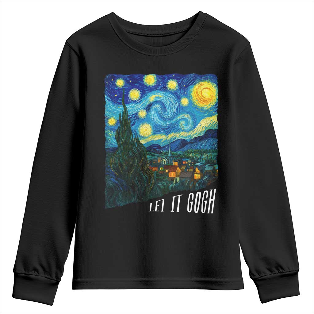 Let It Gogh Funny Vincent Van Gogh Youth Sweatshirt Starry Night Design Art Lover