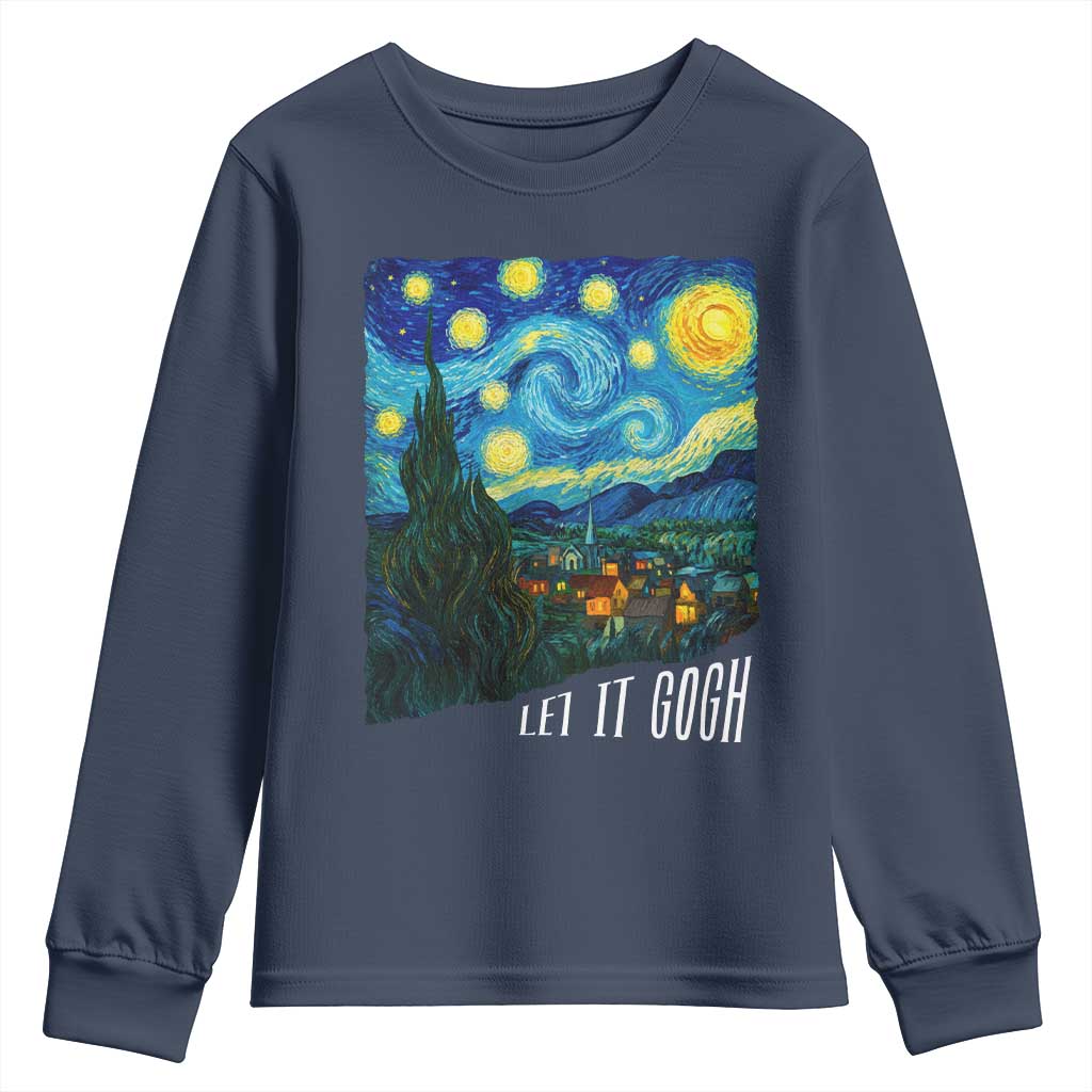 Let It Gogh Funny Vincent Van Gogh Youth Sweatshirt Starry Night Design Art Lover