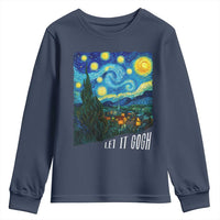 Let It Gogh Funny Vincent Van Gogh Youth Sweatshirt Starry Night Design Art Lover