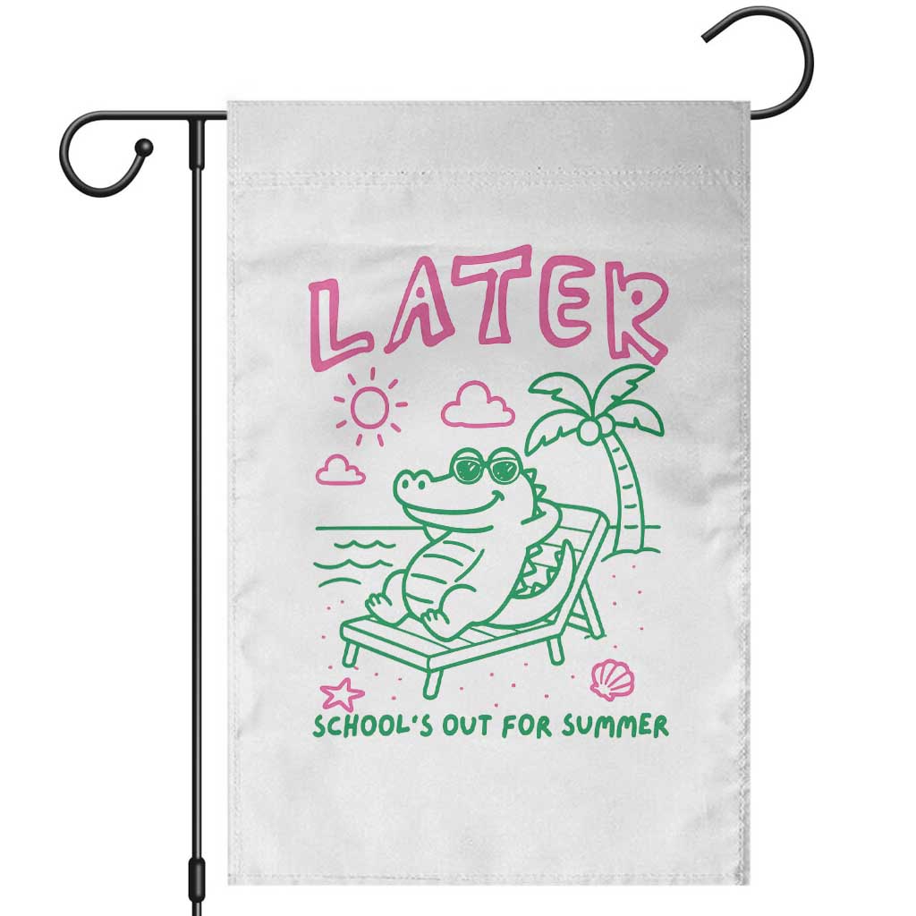Later Gator School's Out for Summer Garden Flag Funny Last Day of School