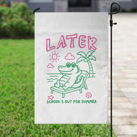 Later Gator School's Out for Summer Garden Flag Funny Last Day of School