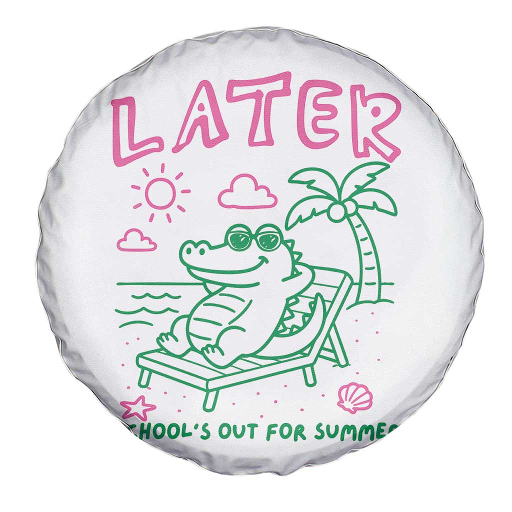 Later Gator School's Out for Summer Spare Tire Cover Funny Last Day of School