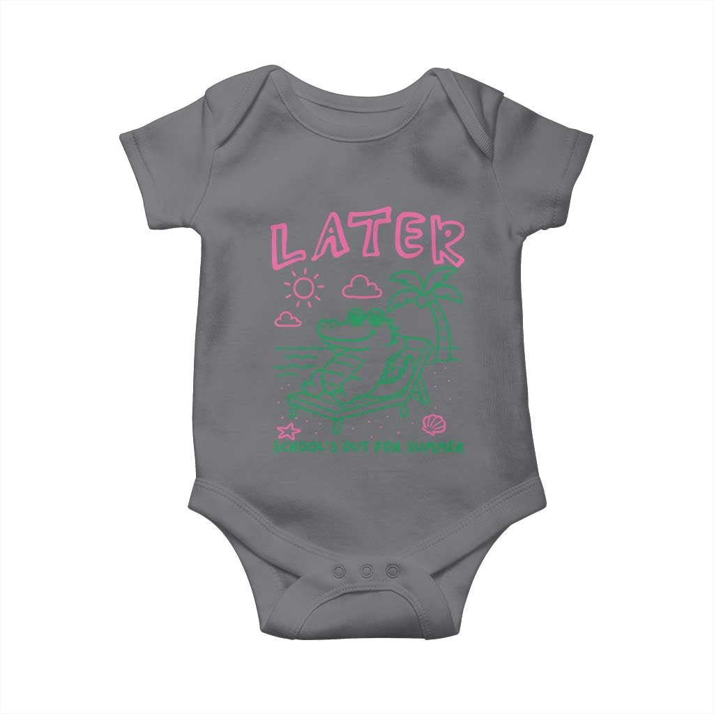 Later Gator School's Out for Summer Baby Onesie Funny Last Day of School