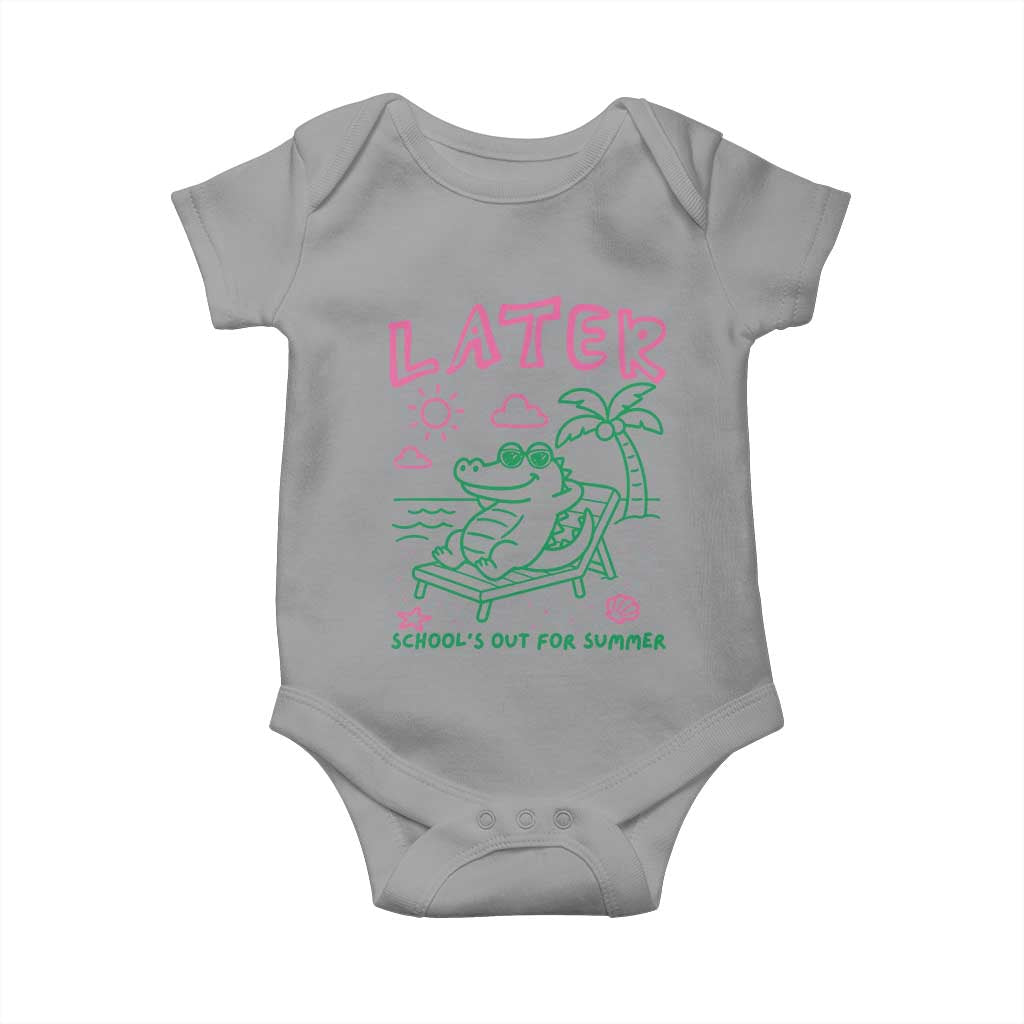 Later Gator School's Out for Summer Baby Onesie Funny Last Day of School