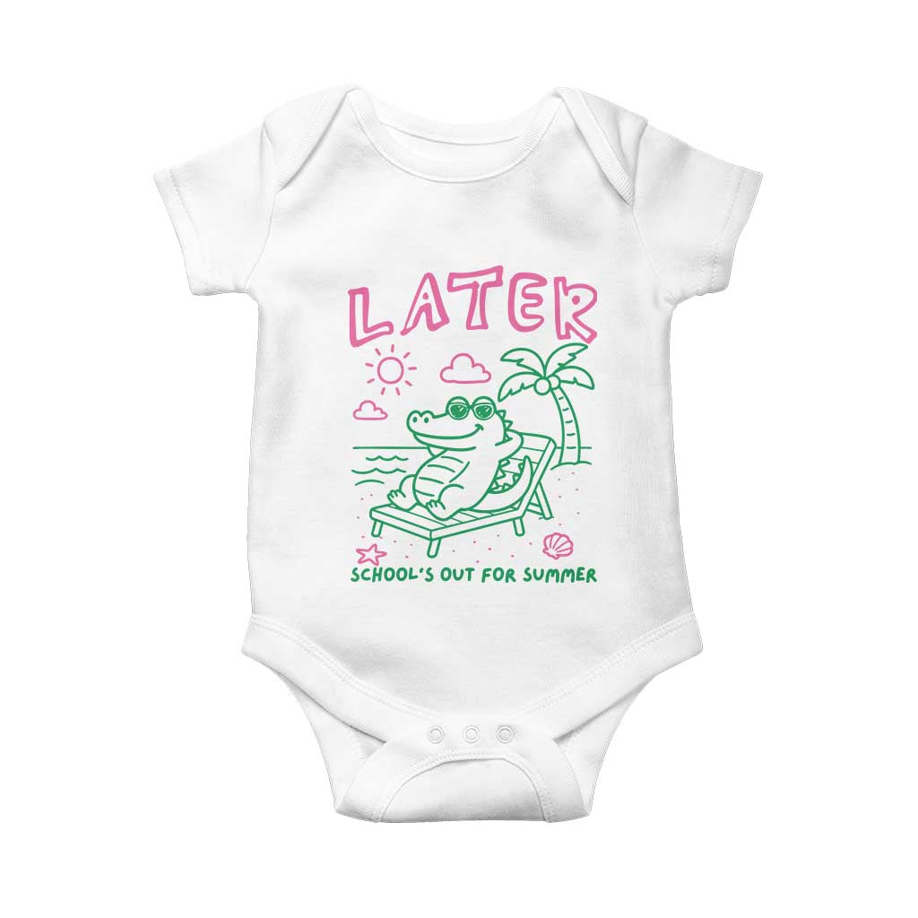 Later Gator School's Out for Summer Baby Onesie Funny Last Day of School