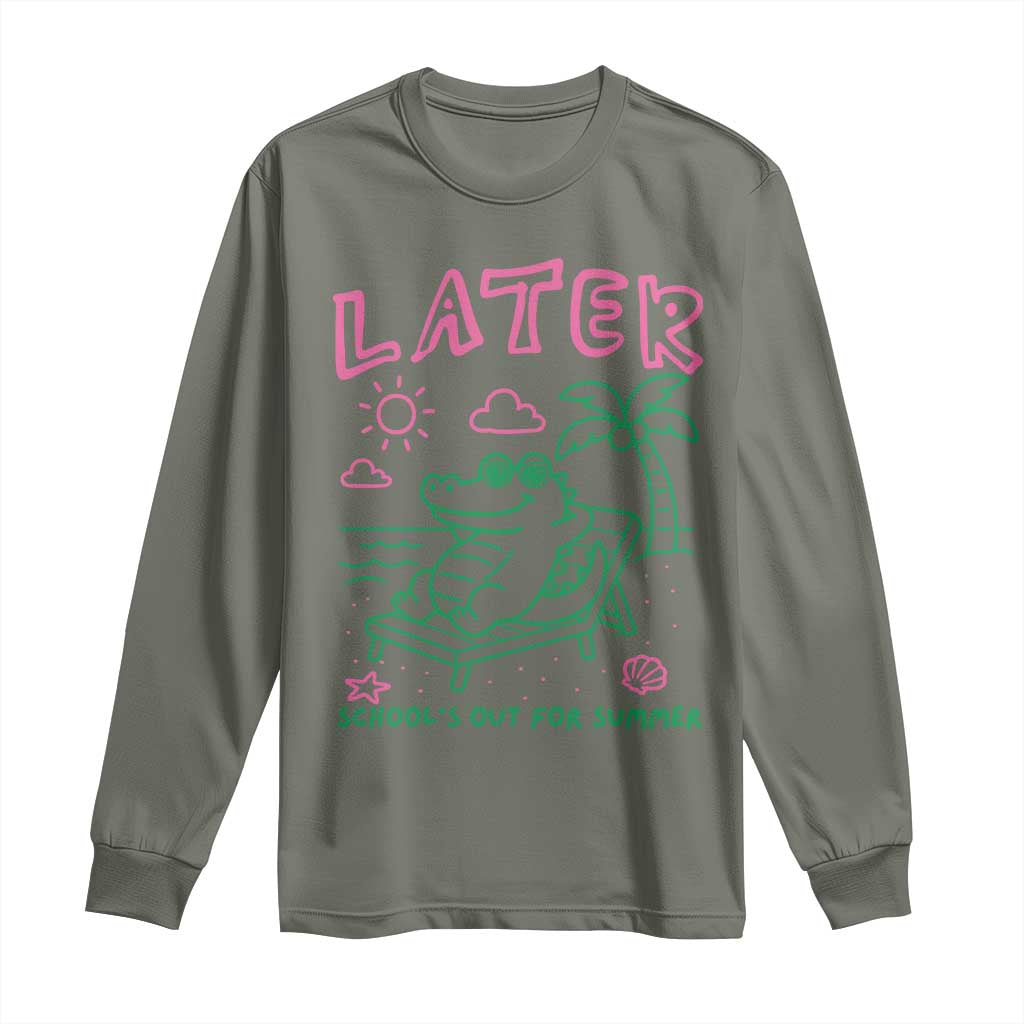 Later Gator School's Out for Summer Long Sleeve Shirt Funny Last Day of School