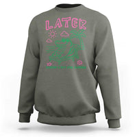 Later Gator School's Out for Summer Sweatshirt Funny Last Day of School