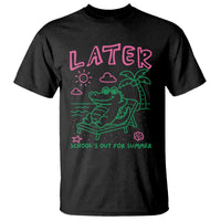 Later Gator School's Out for Summer T Shirt Funny Last Day of School