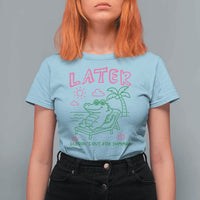 Later Gator School's Out for Summer T Shirt For Women Funny Last Day of School