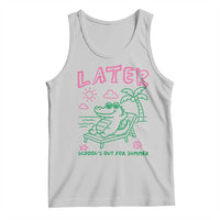 Later Gator School's Out for Summer Tank Top Funny Last Day of School