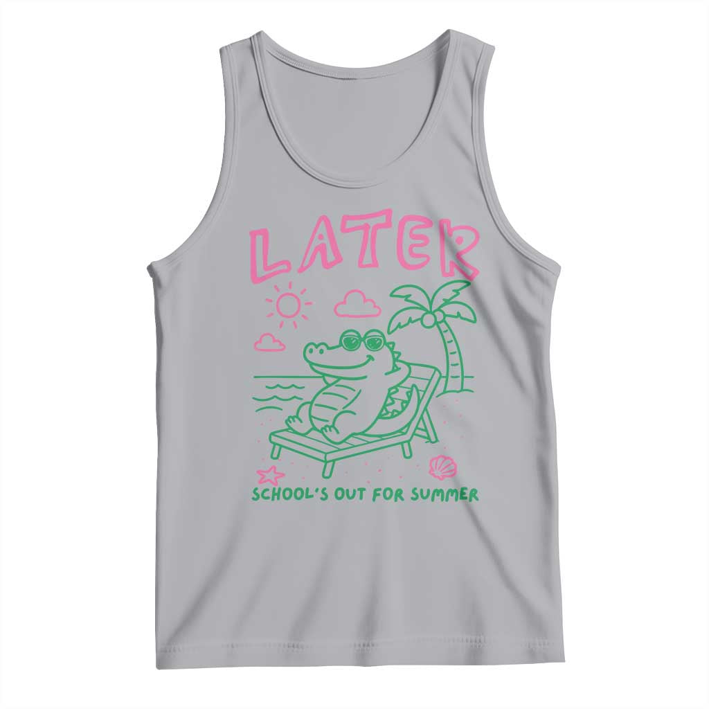 Later Gator School's Out for Summer Tank Top Funny Last Day of School
