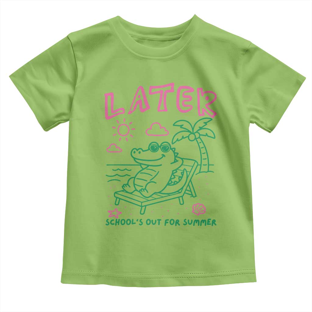 Later Gator School's Out for Summer Toddler T Shirt Funny Last Day of School
