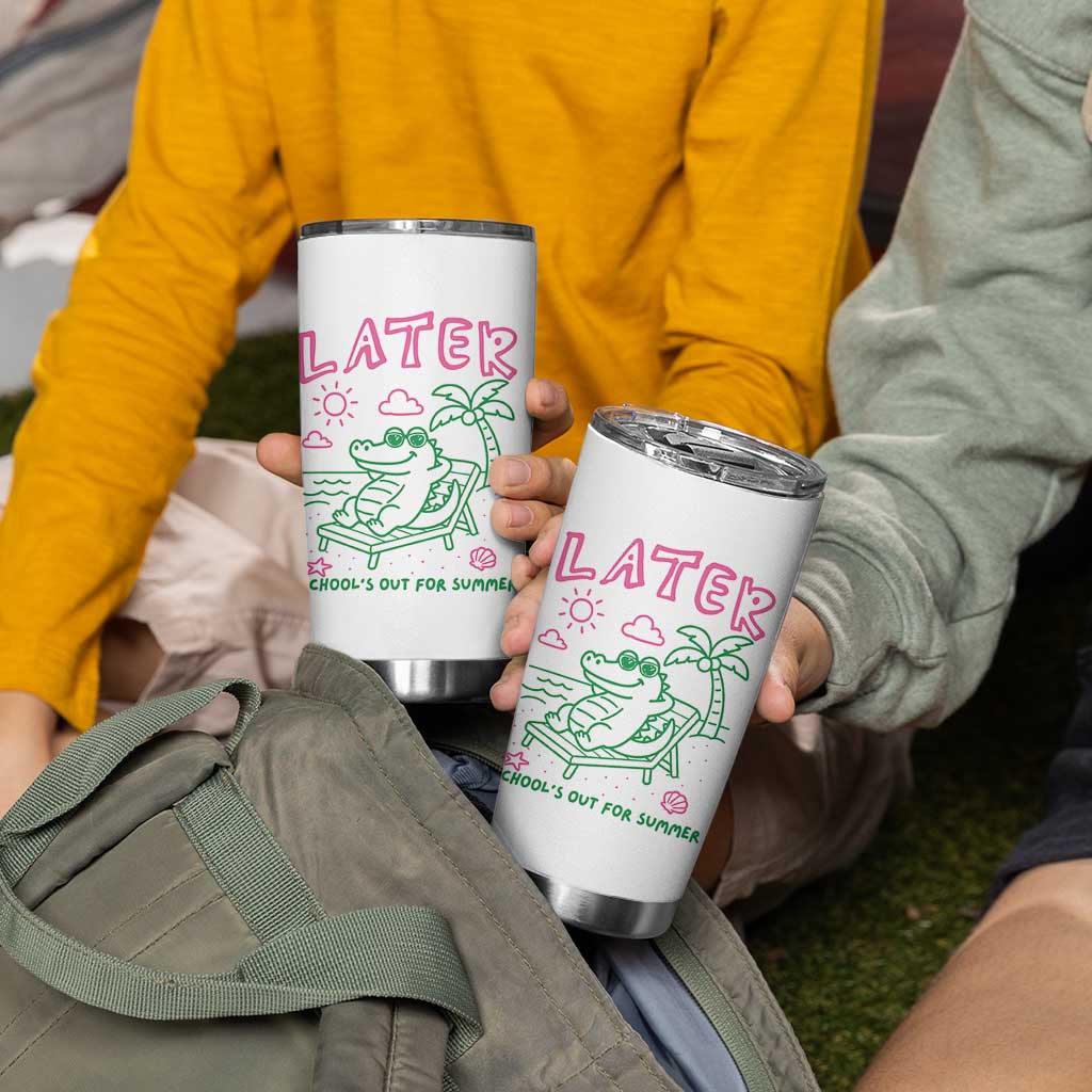 Later Gator School's Out for Summer Tumbler Cup Funny Last Day of School