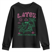 Later Gator School's Out for Summer Youth Sweatshirt Funny Last Day of School