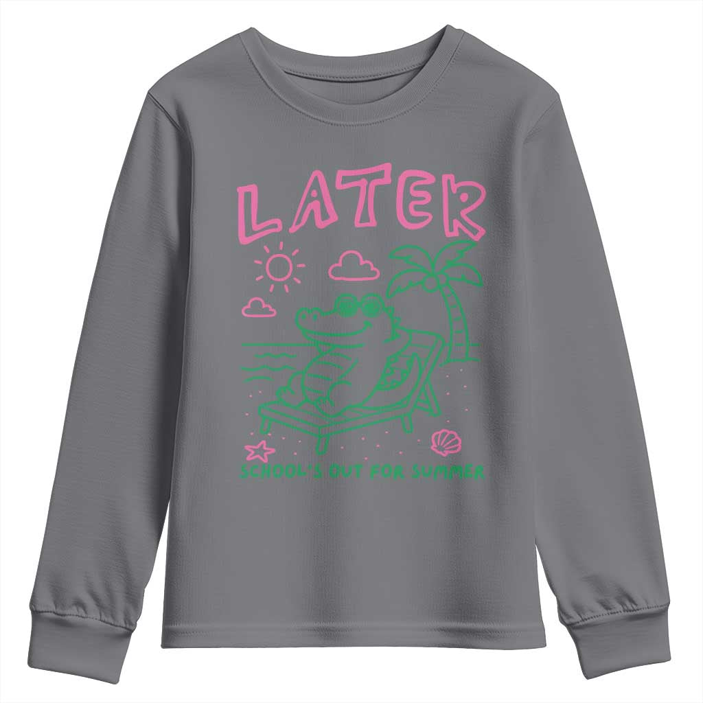 Later Gator School's Out for Summer Youth Sweatshirt Funny Last Day of School