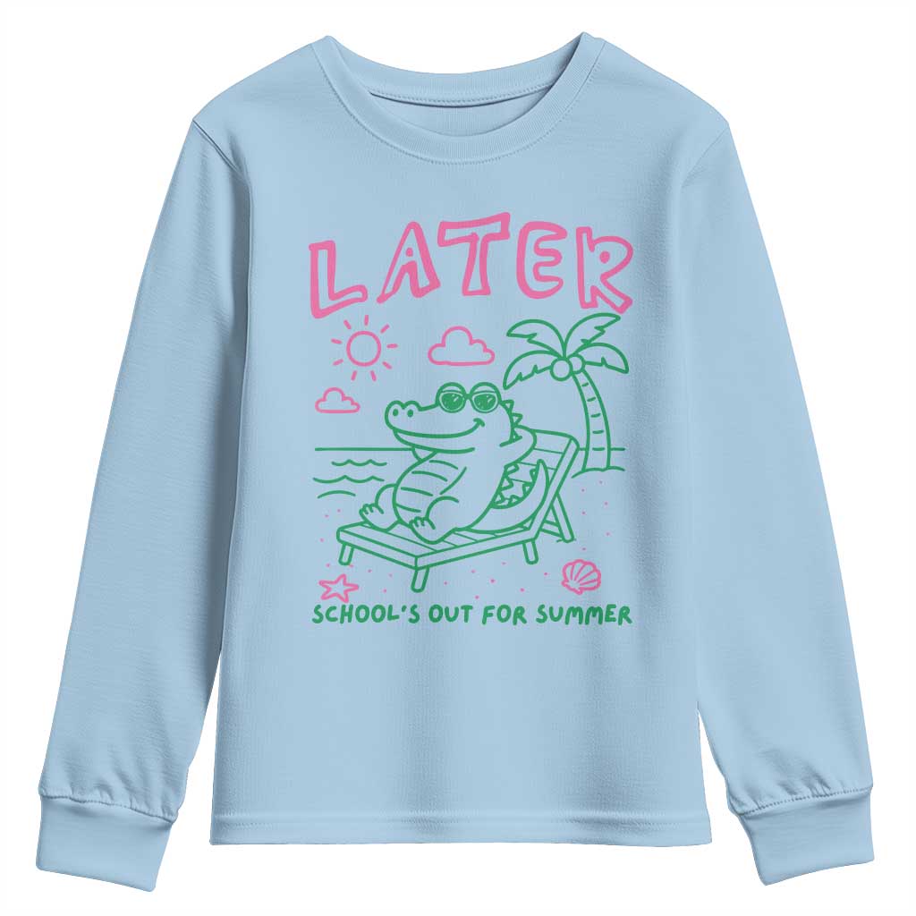 Later Gator School's Out for Summer Youth Sweatshirt Funny Last Day of School