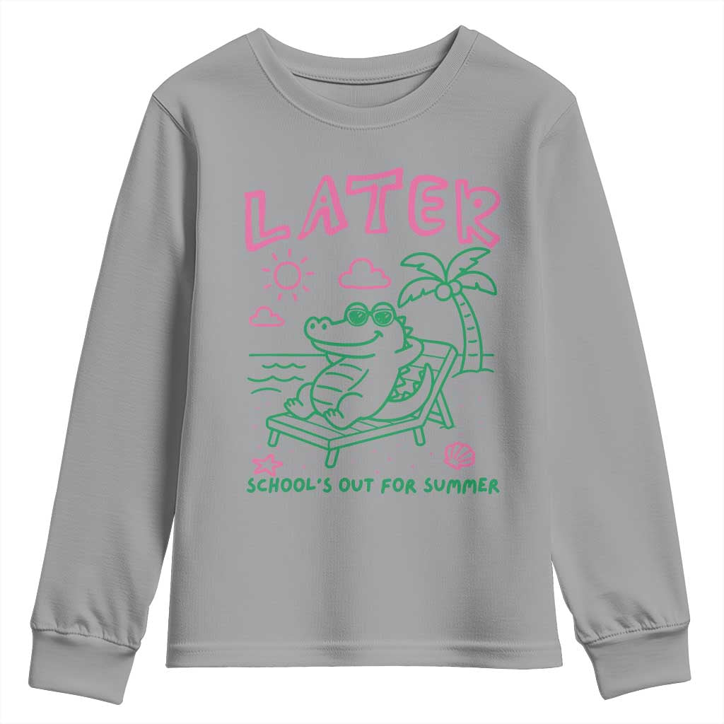 Later Gator School's Out for Summer Youth Sweatshirt Funny Last Day of School