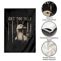 Got Too Silly Garden Flag Funny Goose Jailbird Prison