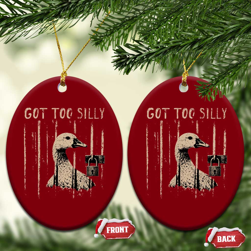 Got Too Silly Ceramic Ornament Funny Goose Jailbird Prison