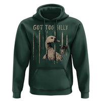 Got Too Silly Hoodie Funny Goose Jailbird Prison