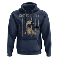 Got Too Silly Hoodie Funny Goose Jailbird Prison