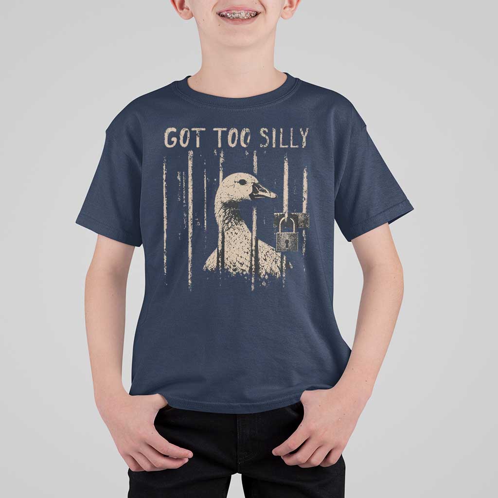 Got Too Silly T Shirt For Kid Funny Goose Jailbird Prison