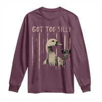 Got Too Silly Long Sleeve Shirt Funny Goose Jailbird Prison