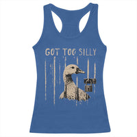 Got Too Silly Racerback Tank Top Funny Goose Jailbird Prison