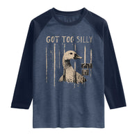 Got Too Silly Raglan Shirt Funny Goose Jailbird Prison
