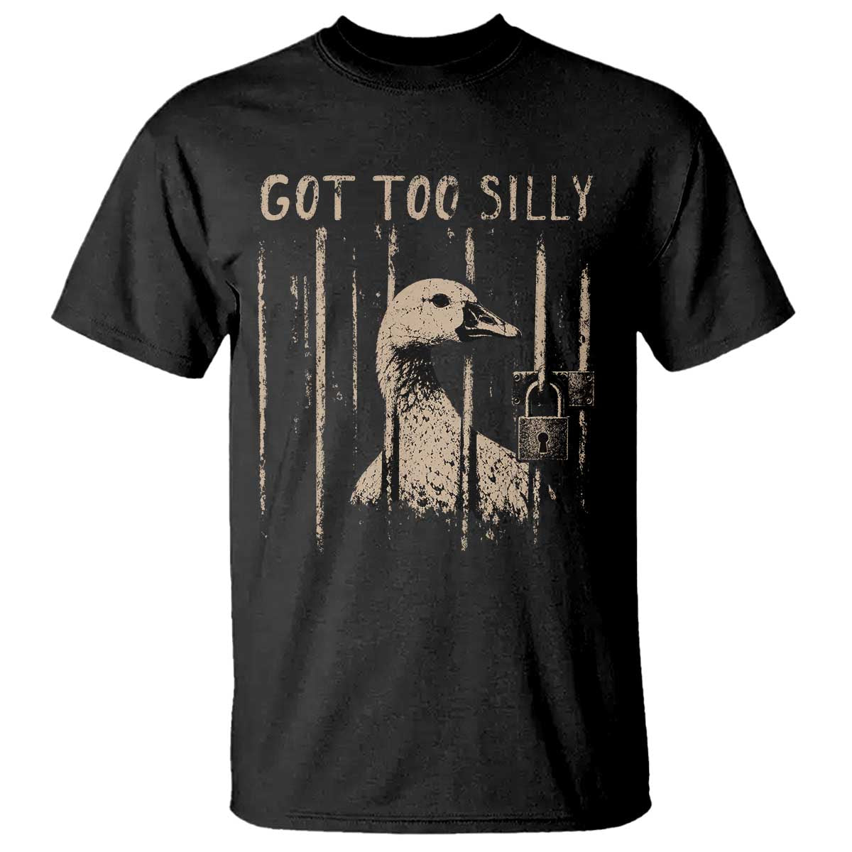 Got Too Silly T Shirt Funny Goose Jailbird Prison