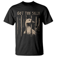 Got Too Silly T Shirt Funny Goose Jailbird Prison