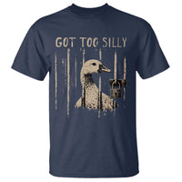 Got Too Silly T Shirt Funny Goose Jailbird Prison