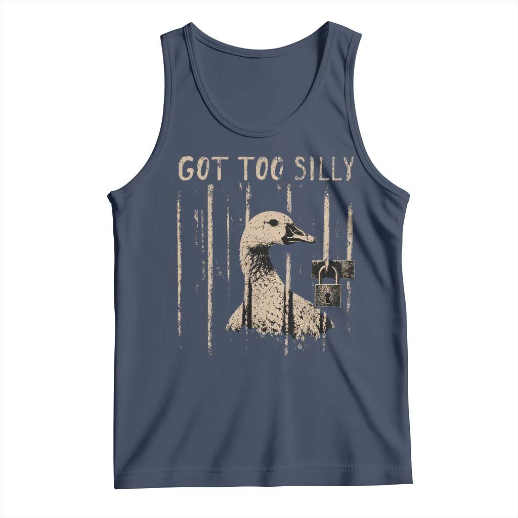 Got Too Silly Tank Top Funny Goose Jailbird Prison