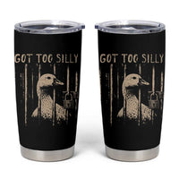 Got Too Silly Tumbler Cup Funny Goose Jailbird Prison