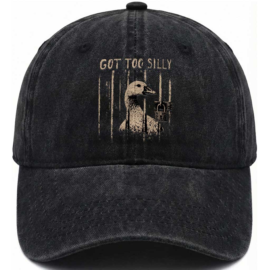 Got Too Silly Washed Cotton Baseball Cap Funny Goose Jailbird Prison