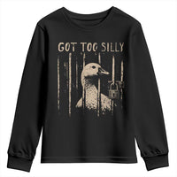 Got Too Silly Youth Sweatshirt Funny Goose Jailbird Prison