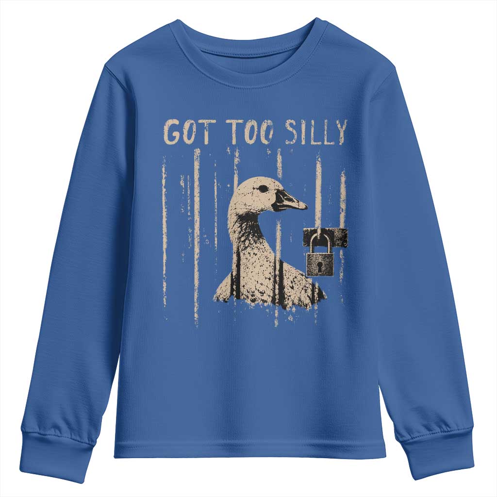 Got Too Silly Youth Sweatshirt Funny Goose Jailbird Prison