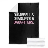 Dumbbells Deadlifts And Daughters Throw Blanket Funny Gym Girl Dad