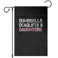 Dumbbells Deadlifts And Daughters Garden Flag Funny Gym Girl Dad