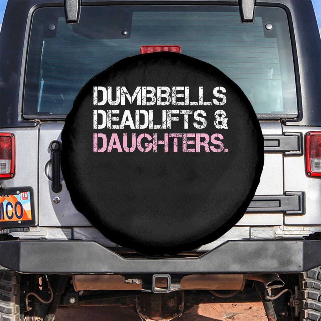 Dumbbells Deadlifts And Daughters Spare Tire Cover Funny Gym Girl Dad